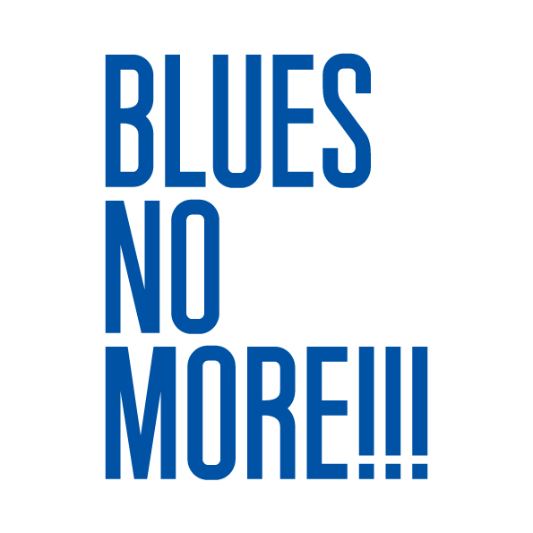 BLUES NO MORE!!!